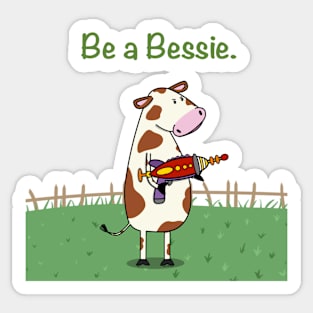 Be a Bessie Sticker